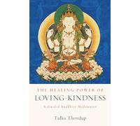 The Healing Power of Loving-Kindness: A Guided Buddhist Meditation (The Buddhayana Foundation Series)