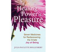The Healing Power of Pleasure
