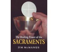 The Healing Power of the Sacraments