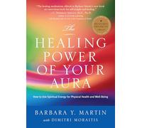 The Healing Powerof Your Aura: How to Use Spiritual Energy for Physical Health and Well-Being