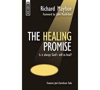 The Healing Promise: Is it always God's will to heal?