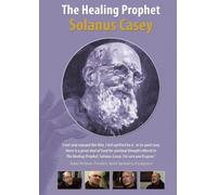 The Healing Prophet: Solanus Casey