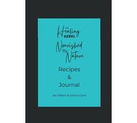 The Healing Rebel Nourished By Nature Recipes & Journal