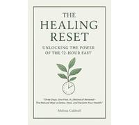 The Healing Reset: Unlocking the Power of the 72-Hour Fast