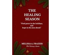 THE HEALING SEASON: A Guided Journal for Rest,Reflection, and Renewal