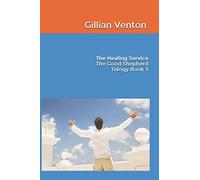 The Healing Service The Good Shepherd Trilogy Book 3