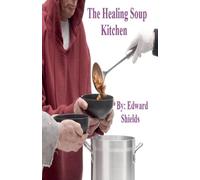 The Healing Soup Kitchen