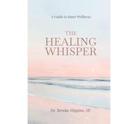 The Healing Whisper: A Guide to Inner Wellness