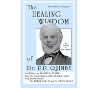 The Healing Wisdom Of Dr. P. P. Quimby