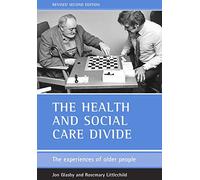 The health and social care divide: The experiences of older people