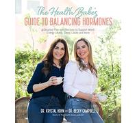 The Health Babes' Guide to Balancing Hormones: A Detailed Plan with Recipes to Support Mood, Energy Levels, Sleep, Libido and More