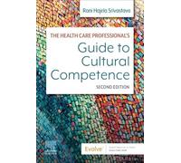 The Health Care Professional's Guide to Cultural Competence