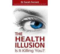 The Health Illusion: Is It Killing You?