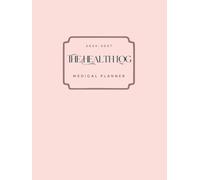 The Health Log: 2026-2027 Medical Planner: Comprehensive Medication Tracker, Doctor Appointment Calendar, and Personal Health History Log Book