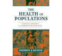 The Health of Populations: General Theories and Practical Realities