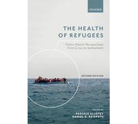 The Health of Refugees: Public Health Perspectives from Crisis to Settlement