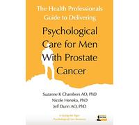 The Health Professionals Guide to Delivering Psychological Care for Men With Prostate Cancer