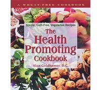 The Health Promoting Cookbook: Simple, Guilt-Free, Vegetarian Recipes