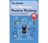 The Health, Wellness, Positive Thinking word search puzzle book: Word search Puzzles with Easy to Read Print about Health, Wellness, Positive Thinking ... Gift for Vacations, Holidays and Relaxations