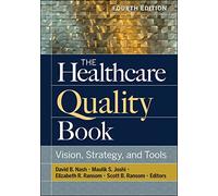 The Healthcare Quality Book: Vision, Strategy, and Tools, Fourth Edition (AUPHA/HAP Book)