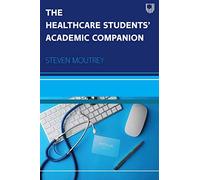 The Healthcare Students' Academic Companion