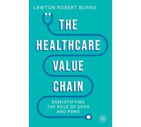 The Healthcare Value Chain: Demystifying the Role of GPOs and PBMs