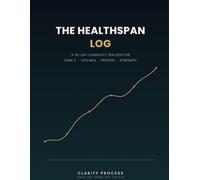 The Healthspan Log: A 90-Day Longevity Tracker for Zone 2, VO2 Max, Protein & Strength