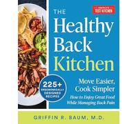 The Healthy Back Cookbook: Move Easier, Cook Simplerhow to Enjoy Great Food While Managing Back Pain
