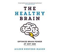 The Healthy Brain: Optimize Brain Power at Any Age