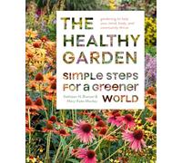 The Healthy Garden Book: Simple Steps for a Greener World
