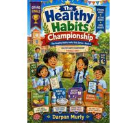 The Healthy Habits Championship: A Healthy Habits Adventure About Teamwork, Balance and Everyday Choices: 8 (The Healthy Habits India Kids Series)