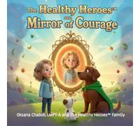 The Healthy Heroes™ and the Mirror of Courage