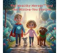 The Healthy Heroes™ and the Missing-You Feeling