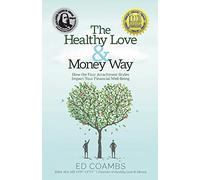 The Healthy Love & Money Way: How the Four Attachment Styles Impact Your Financial Well-Being