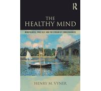 The Healthy Mind: Mindfulness, True Self, and the Stream of Consciousness