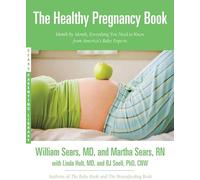 The Healthy Pregnancy Book: Month by Month, Everything You Need to Know from America's Baby Experts (Sears Parenting Library)