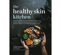 The Healthy Skin Kitchen by Karen Fischer