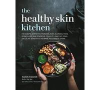The Healthy Skin Kitchen: For Eczema, Dermatiti. Fischer