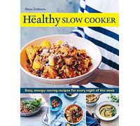 The Healthy Slow Cooker: Easy, energy-saving recipes for every night of the week
