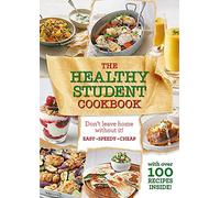 The Healthy Student Cookbook: More than 200 recipes that are delicious and good for you too