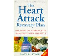 The Heart Attack Recovery Plan: The Positive Approach to Managing Your Lifestyle
