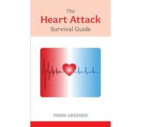 The Heart Attack Survival Guide