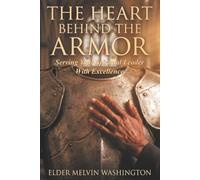 The Heart Behind The Armor: Serving Your Spiritual Leader With Excellence