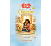 The Heart Behind the Classroom