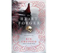 The Heart Forger: (The Bone Witch)