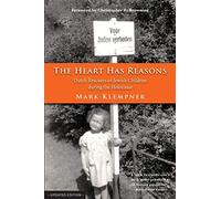 The Heart Has Reasons: Dutch Rescuers of Jewish Children During the Holocaust