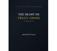 The heart he truly chose heart: A story of love, regret and choosing a future