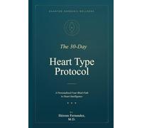 The Heart Intelligence 30-Day Protocol: A Personalized Four-W yurvedic Path to Nervous System Balance, Emotional Clarity, and Heart-Centered Living