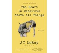 The Heart Is Deceitful Above All Things: Stories