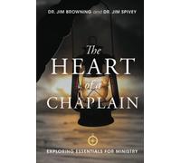 The Heart of a Chaplain: Exploring Essentials for Ministry